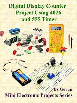 cover image of Digital Display Counter Project Using 4026 and 555 Timer